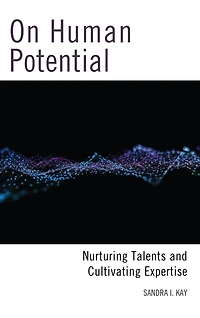 On Human Potential: Nurturing Talents and Cultivating Expertise