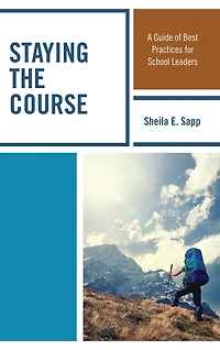 Staying the Course: A Guide of Best Practices for School Leaders