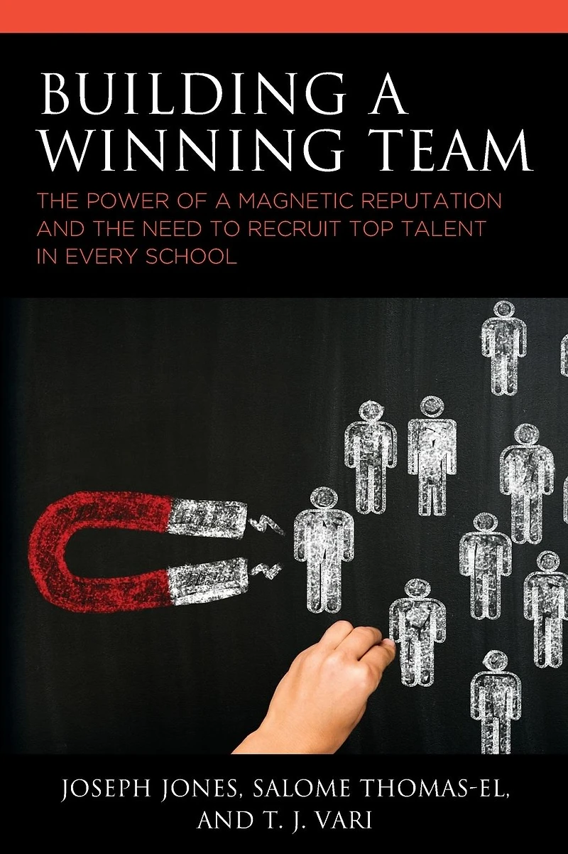 Building a Winning Team: The Power of Magnetic Reputation and Need to Recruit Top Talent Every School