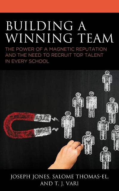 Building a Winning Team: The Power of Magnetic Reputation and Need to Recruit Top Talent Every School