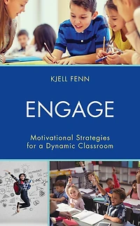 Engage: Motivational Strategies for a Dynamic Classroom