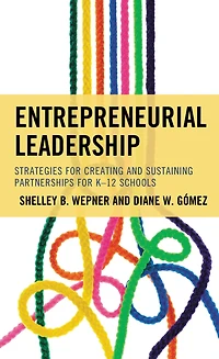 Entrepreneurial Leadership: Strategies for Creating and Sustaining Partnerships for K-12 Schools