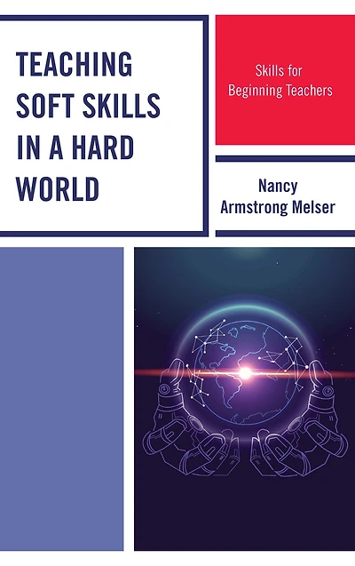 Teaching Soft Skills in a Hard World: Skills for Beginning Teachers