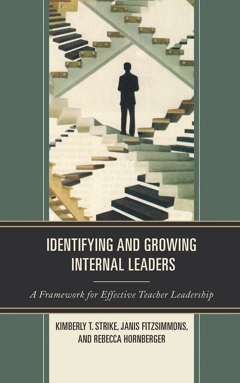 Identifying and Growing Internal Leaders: A Framework for Effective Teacher Leadership