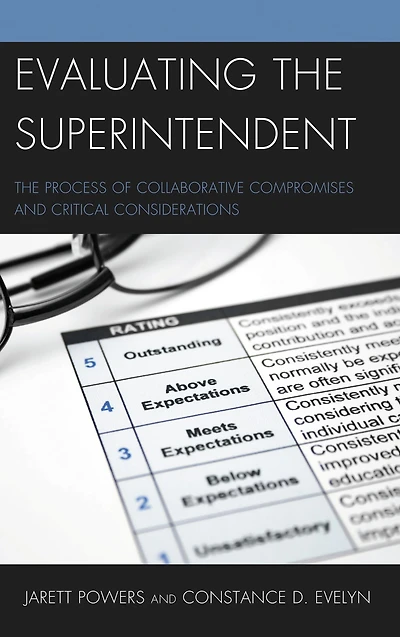 Evaluating the Superintendent: The Process of Collaborative Compromises and Critical Considerations