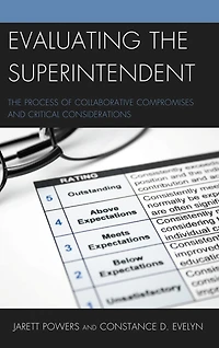 Evaluating the Superintendent: The Process of Collaborative Compromises and Critical Considerations