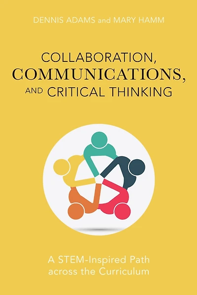 Collaboration, Communications, and Critical Thinking: A STEM-Inspired Path across the Curriculum