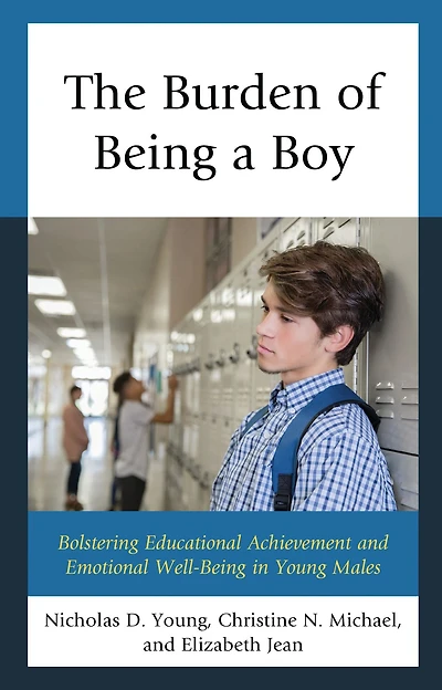The Burden of Being a Boy: Bolstering Educational Achievement and Emotional Well-Being in Young Males
