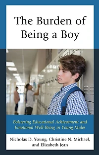 The Burden of Being a Boy: Bolstering Educational Achievement and Emotional Well-Being in Young Males