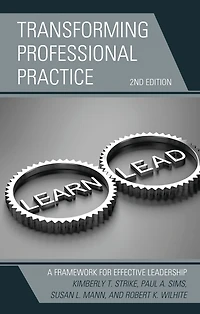 Transforming Professional Practice: A Framework for Effective Leadership