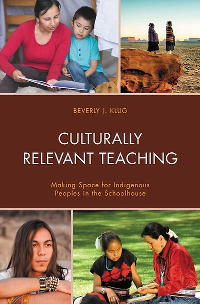 Culturally Relevant Teaching: Making Space for Indigenous Peoples in the Schoolhouse