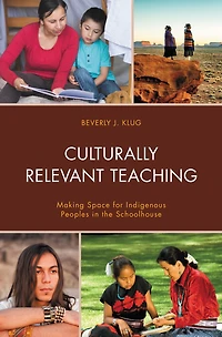 Culturally Relevant Teaching: Making Space for Indigenous Peoples in the Schoolhouse