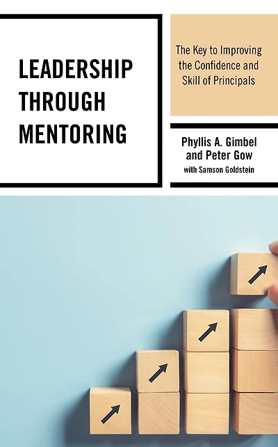 Leadership through Mentoring: The Key to Improving the Confidence and Skill of Principals