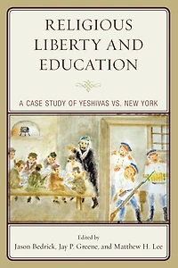 Religious Liberty and Education: A Case Study of Yeshivas vs. New York