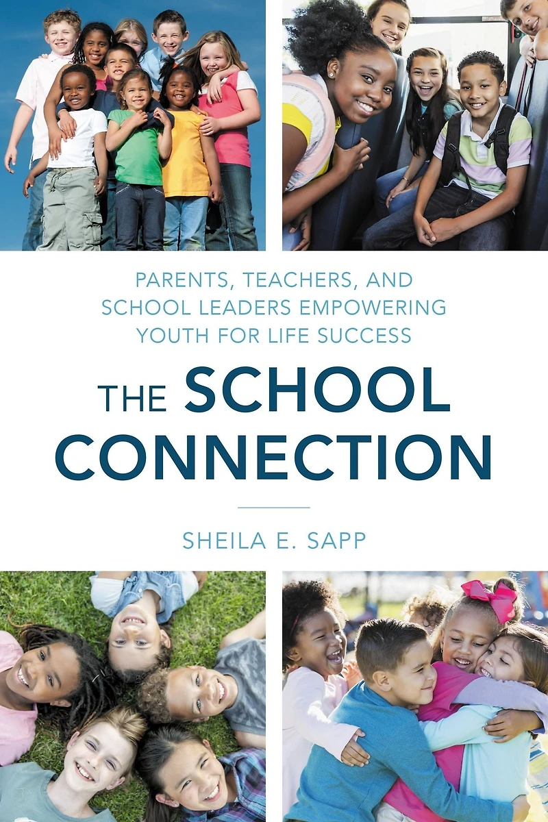 The School Connection: Parents, Teachers, and Leaders Empowering Youth for Life Success