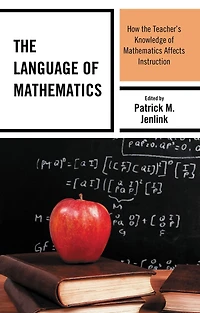 the Language of Mathematics: How Teacher's Knowledge Mathematics Affects Instruction