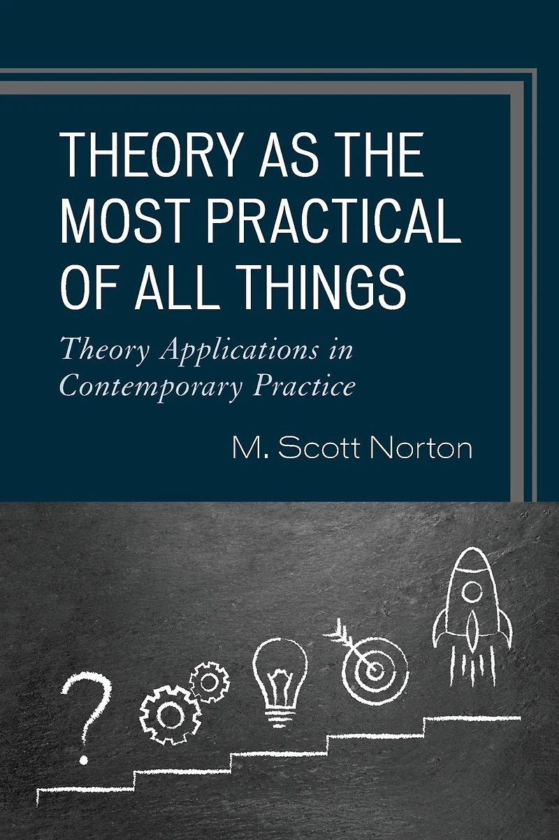Theory as the Most Practical of All Things: Applications Contemporary Practice