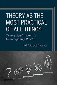 Theory as the Most Practical of All Things: Applications Contemporary Practice