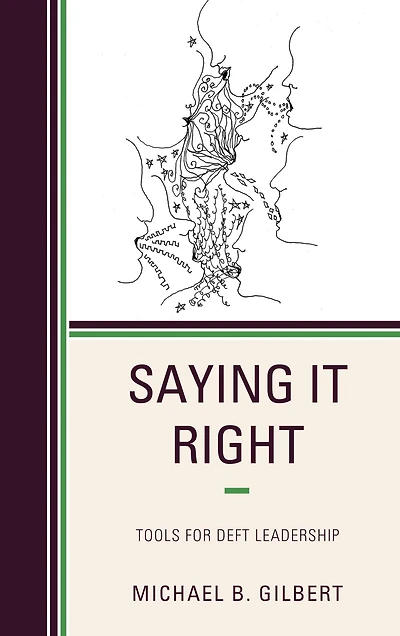 Saying It Right: Tools for Deft Leadership
