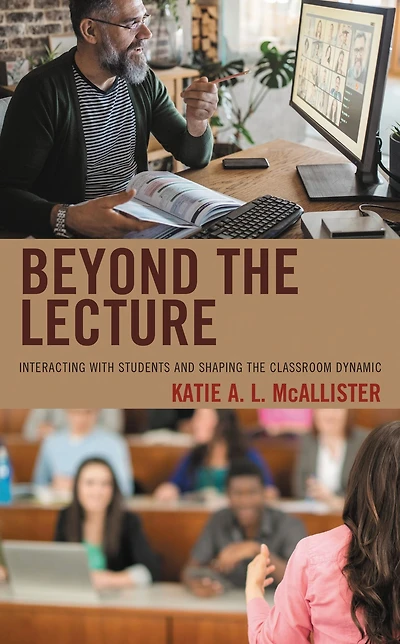 Beyond the Lecture: Interacting with Students and Shaping the Classroom Dynamic