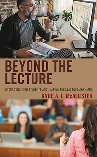 Beyond the Lecture: Interacting with Students and Shaping the Classroom Dynamic