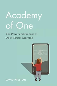 Academy of One: The Power and Promise Open-Source Learning