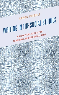 Writing in the Social Studies: A Practical Guide for Teaching an Essential Skill