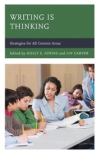 Writing Is Thinking: Strategies for All Content Areas