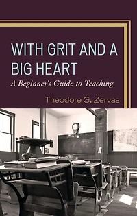 With Grit and a Big Heart: A Beginners Guide to Teaching