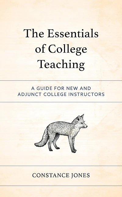 The Essentials of College Teaching: A Guide for New and Adjunct College Instructors