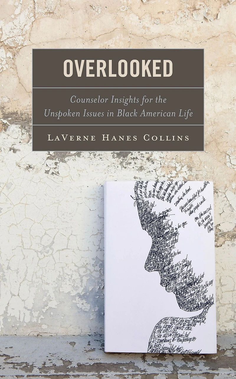 Overlooked: Counselor Insights for the Unspoken Issues Black American Life