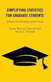 Simplifying Statistics for Graduate Students: Making the Use of Data Simple and User-Friendly