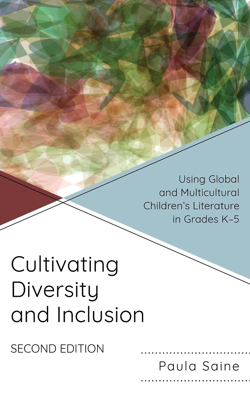 Cultivating Diversity and Inclusion: Using Global and Multicultural Children's Literature in Grades K-5