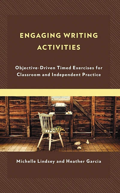 Engaging Writing Activities: Objective-Driven Timed Exercises for Classroom and Independent Practice