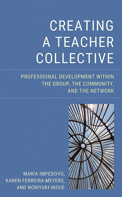 Creating a Teacher Collective: Professional Development Within the Group, the Community, and the Network