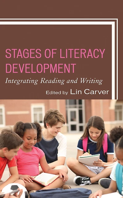 Stages of Literacy Development: Integrating Reading and Writing