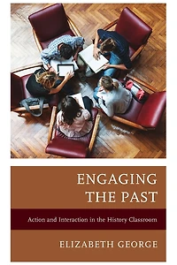 Engaging the Past: Action and Interaction History Classroom