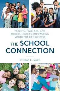 The School Connection: Parents, Teachers, and Leaders Empowering Youth for Life Success