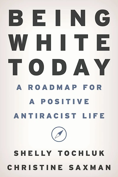 Being White Today: a Roadmap for Positive Antiracist Life