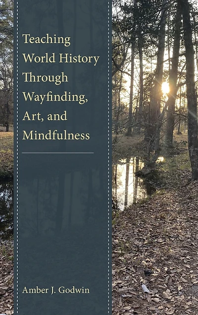 Teaching World History Through Wayfinding, Art, and Mindfulness