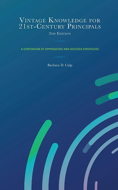 Vintage Knowledge for 21st-Century Principals: A Continuum of Approaches and Success Strategies