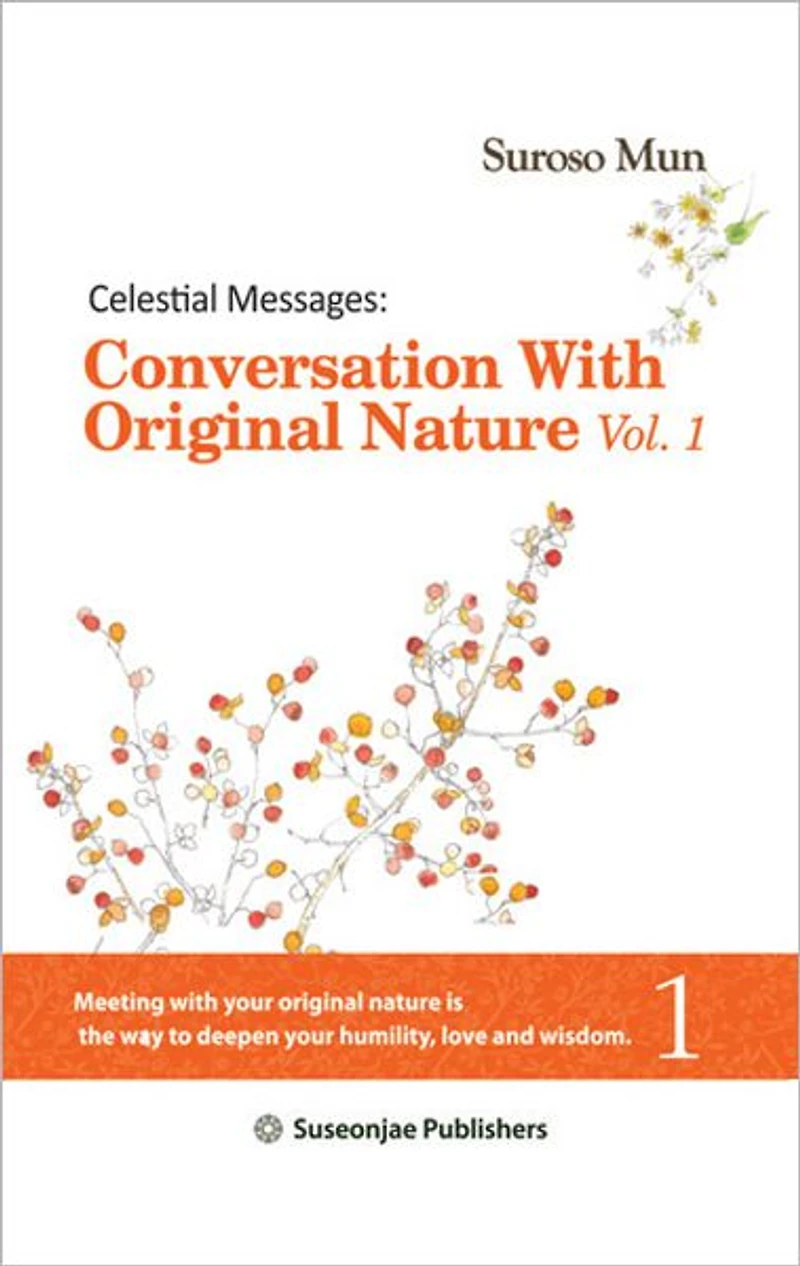 Celestial Messages: Conversation with Original Nature Vol. 1