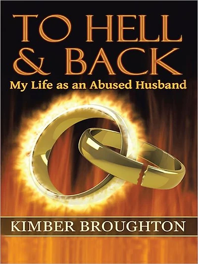 To Hell and Back: My Life as an Abused Husband