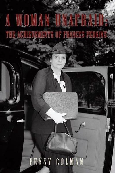 A Woman Unafraid: The Achievements of Frances Perkins