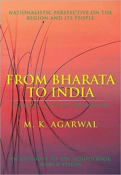 From Bharata to India: Volume 1: Chrysee the Golden