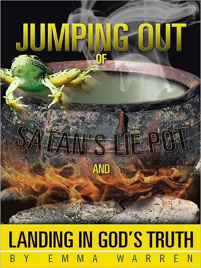 Jumping Out of Satan's Lie Pot and Landing in God's Truth