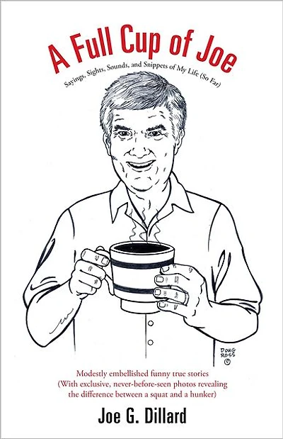 A Full Cup of Joe: Sayings, Sights, Sounds, and Snippets of My Life (So Far)