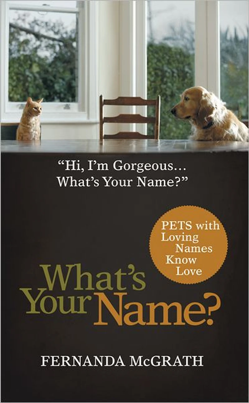 What's Your Name?: Pets with Loving Names Know Love