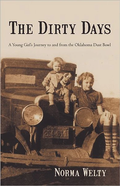 The Dirty Days: A Young Girl's Journey to and from the Oklahoma Dust Bowl
