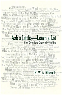 Ask a Little - Learn a Lot: How Questions Change Everything